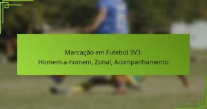 Marcação em Futebol 3V3: Homem-a-homem, Zonal, Acompanhamento