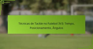 Técnicas de Tackle no Futebol 3V3: Tempo, Posicionamento, Ângulos